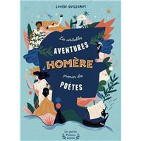 Les Véritables Aventures d'Homère, premier des poètes