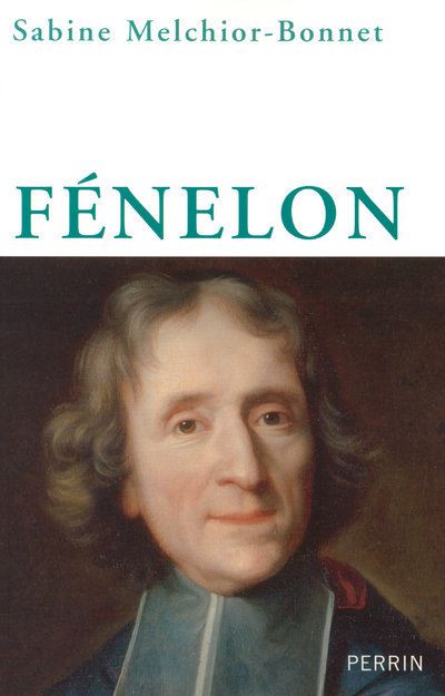 Fénelon - Sabine Melchior Bonnet - Perrin - broché - Etude - Perrin