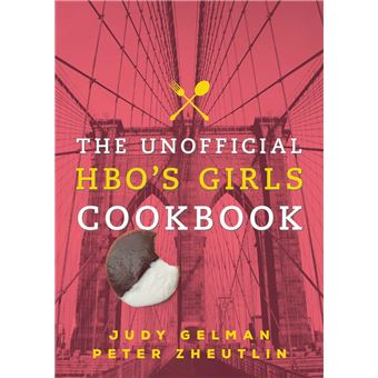 The Unofficial HBO's Girls Cookbook - 1