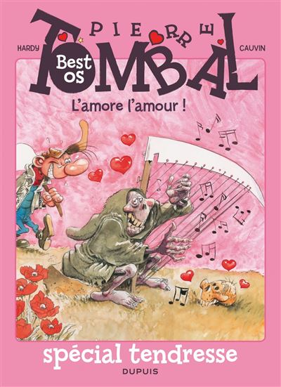 Pierre Tombal - La compil - L'amore l'amour ! ? Best oS spécial tendresse
