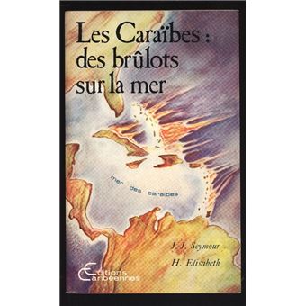 Les Caraïbes: des brûlots sur la mer - 1