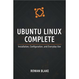 Ubuntu Linux For Daily Use Ubuntu Linux Complete: Installation, Configuration, and Everyday Use ...