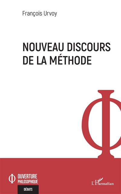 Nouveau discours de la méthode - François Urvoy - L'harmattan - broché - Essai