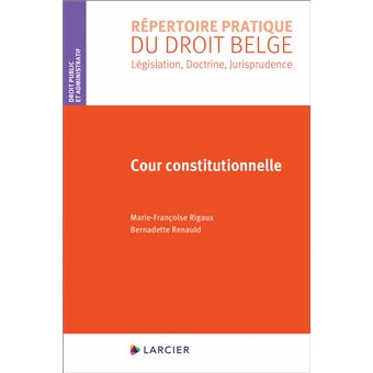 Marc Rigaux Cour constitutionnelle - broché - Marie-Françoise Rigaux, Marc Nihoul ...