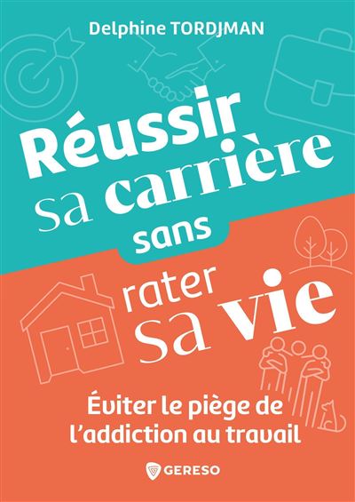 Réussir sa carrière sans rater sa vie - Delphine Tordjman (2025)
