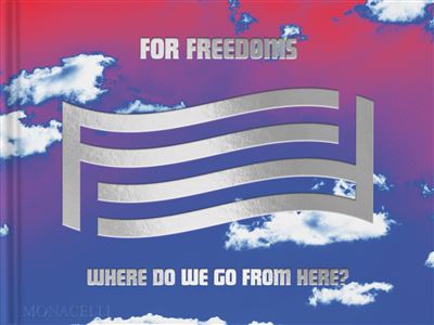 For freedoms Where do we go from here ? - Hank Willis Thomas - Monacelli Press - relié - Beau livre