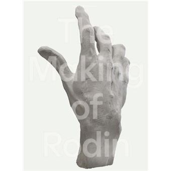 The Making of Rodin (Hardback) /anglais - 1
