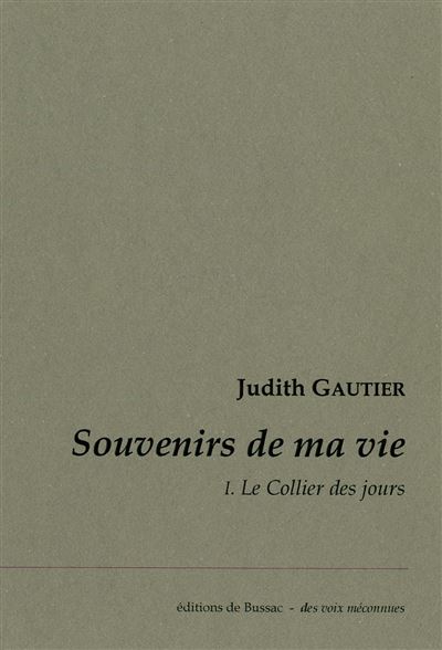 Souvenirs de ma vie. 1 - Le Collier des jours.