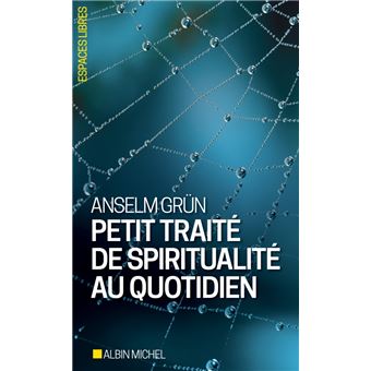 Petit Traité de spiritualité au quotidien - 1