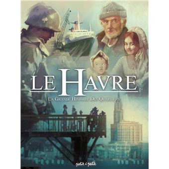 Le Havre en BD - Le Havre T3, L'Histoire des quartiers - 1