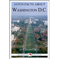 14 Fun Facts About Washington DC: A 15-Minute Book