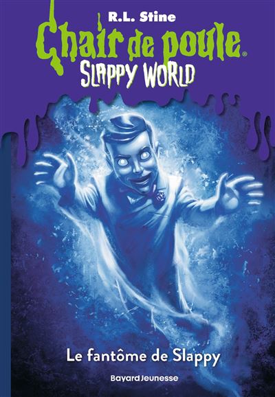 Slappyworld, Tome 04 Le fantôme de Slappy - R.L. Stine - Bayard Jeunesse - Poche - Roman junior