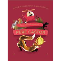 Une histoire pour chaque soir - Les grands classiques du Père Castor