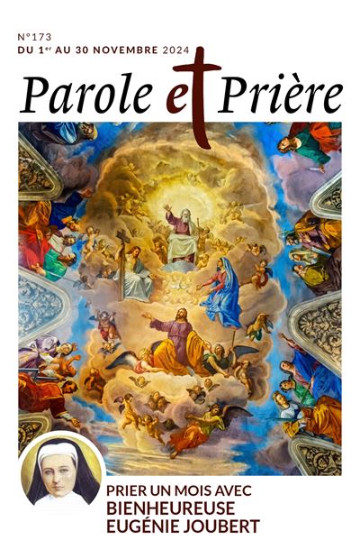 Parole et prière n°173 novembre 2024 Prier un mois avec la bienheureuse Eugénie Joubert - Collectif - Artege Presse - broché - Revue