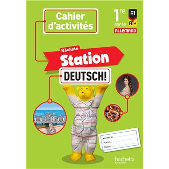 Nächste Station Deutsch 1re année - Cahier activités élève