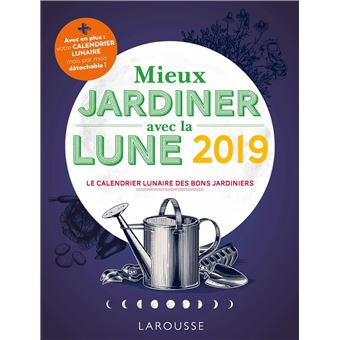 Mieux jardiner avec la lune 2019 - 1