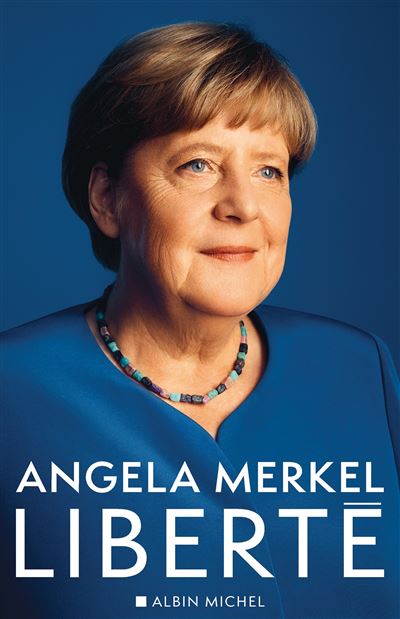Liberté Mémoires 1954-2021 - Angela Merkel - Albin Michel - broché - Biographie