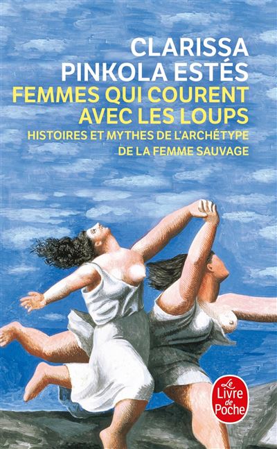 Femmes qui courent avec les loups - Clarissa Pinkola Estès - Poche