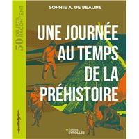 Une journée au temps de la Préhistoire