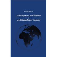 Zu Europa und zum Frieden in weltbürgerlicher Absicht