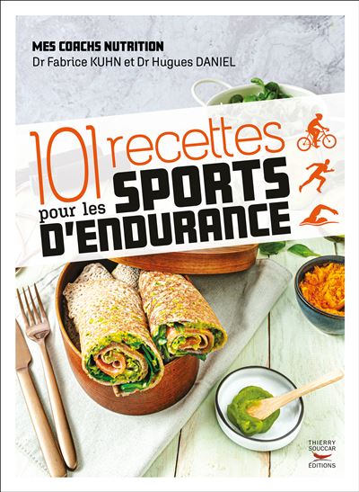 101 recettes pour les sports d'endurance - Hugues Daniel - Thierry Souccar Eds - broché - Guide - Thierry Souccar Eds