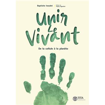Unir le vivant - de la cellule à la planète