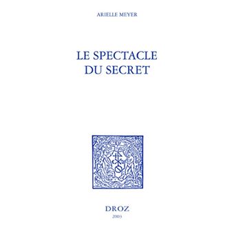 Le Spectacle du secret : Marivaux, Gautier, Barbey d'Aurevilly, Stendhal et Zola - 1