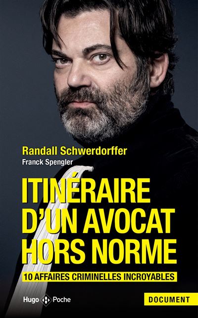 Itinéraire d'un avocat hors norme - Randall Schwerdorffer - Hugo Poche - Poche - Essai