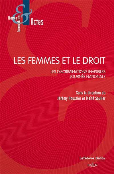 Les femmes et le droit. Les discriminations invisibles