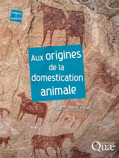 Aux origines de la domestication animale - Jean-Denis Vigne (2025)