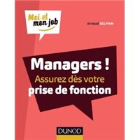 Managers ! Assurez dès votre prise de fonction