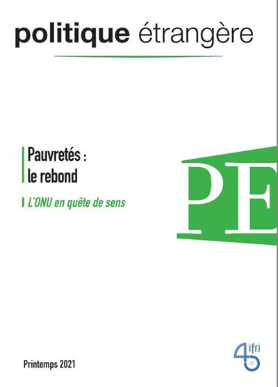 Politique étrangère n° 1/2021 : Pauvretés : le rebond / L'ONU en quête de sens - Printemps 2021, vol. 86 -  Collectif - broché