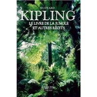 Rudyard Kipling - Le livre de la jungle et autres récits