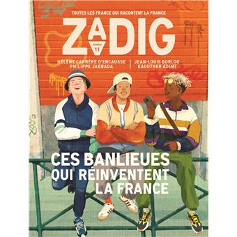 Zadig n°11 - Ces banlieues qui réinventent la France - 1