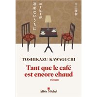 Tant Que Le Café Est Encore Chaud -  : Tant que le café est encore chaud