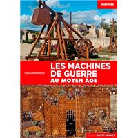 Les Machines de guerre au Moyen Age