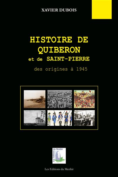 Histoire de Quiberon et de Saint-Pierre - Xavier Dubois - Du Menhir Les Editions - broché - Essai