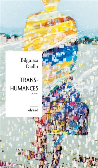 Transhumances - Bilguissa Diallo - Elyzad - broché - Roman - Elyzad
