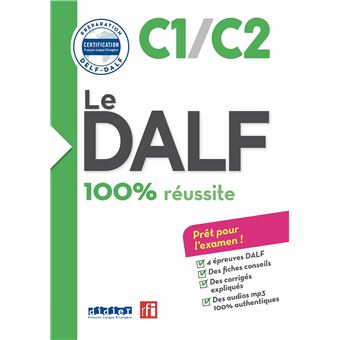 Le DALF 100% Réussite C1/C2 - Livre + CD mp3