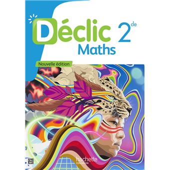 Déclic Mathématiques 2de - Livre élève