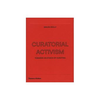 Curatorial Activism: Towards an Ethics of Curating /anglais - 1