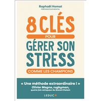 8 clés pour gérer son stress comme les champions