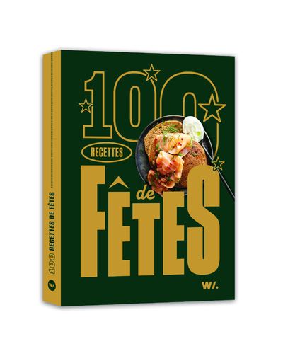 100 recettes de fêtes - Collectif - Webedia Books - relié - Guide