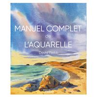 Manuel complet de l'aquarelle