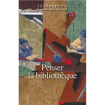 Textyles - Tome 61 - Penser la bibliothèque - 1