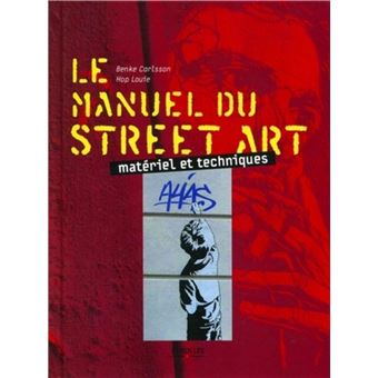 Le manuel du street art - 1