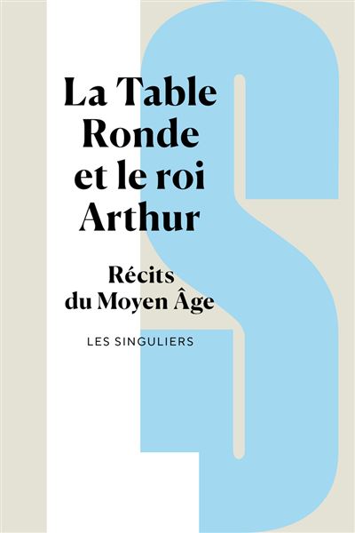 La Table ronde et le roi Arthur : Récits du Moyen Âge - Collectif (2025)