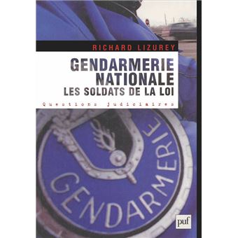 Gendarmerie nationale. Les soldats de la loi - 1