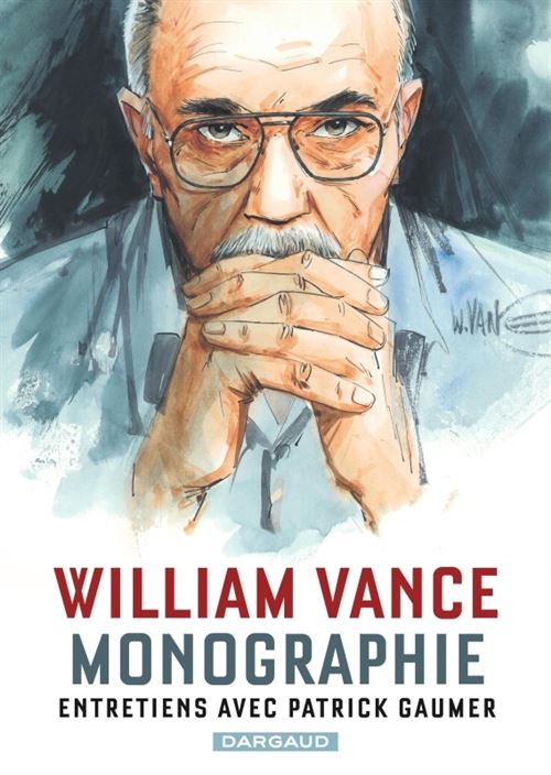 Monographie William Vance - Entretiens avec Patrick Gaumer - Patrick Gaumer - relié