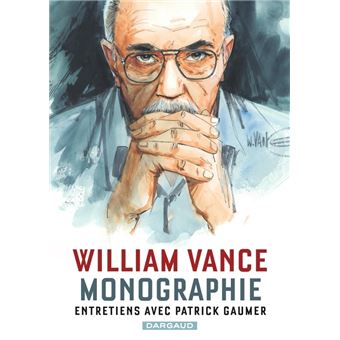 Monographie William Vance - Entretiens avec Patrick Gaumer - 1